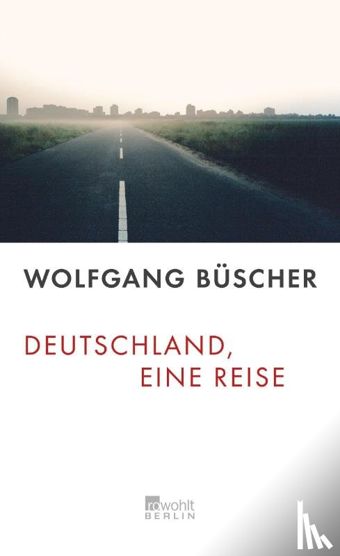 Büscher, Wolfgang - Deutschland, eine Reise