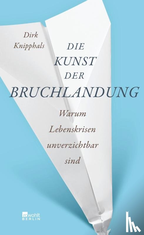 Knipphals, Dirk - Die Kunst der Bruchlandung