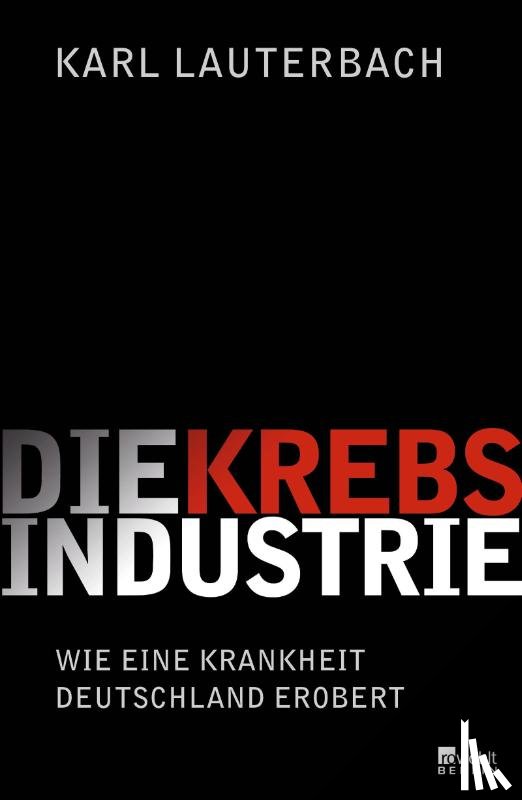 Lauterbach, Karl - Die Krebs-Industrie
