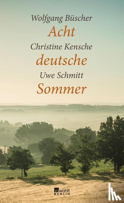 Büscher, Wolfgang, Kensche, Christine, Schmitt, Uwe - Acht deutsche Sommer