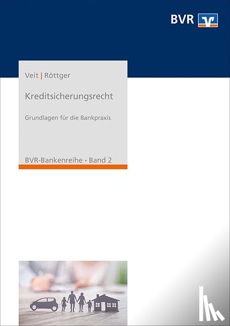 Veit, Christoph, Röttger, Ralf Eckhard - Kreditsicherungsrecht