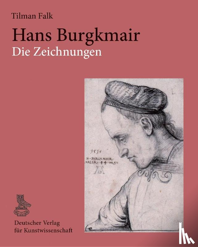 Falk, Tilman - Hans Burgkmair. Die Zeichnungen