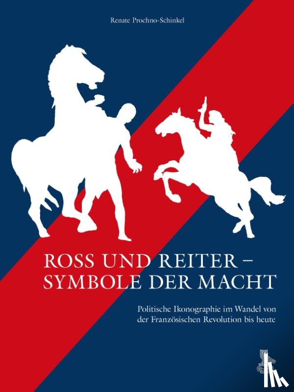 Prochno-Schinkel, Renate - Ross und Reiter - Symbole der Macht