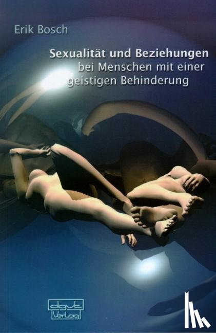 Bosch, Erik - Sexualität und Beziehung bei Menschen mit einer geistigen Behinderung