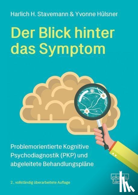 Stavemann, Harlich H., Hülsner, Yvonne - Der Blick hinter das Symptom