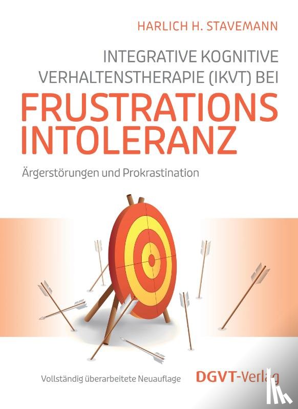 Stavemann, Harlich H. - Integrative Kognitive Verhaltenstherapie (IKVT) bei Frustrationsintoleranz