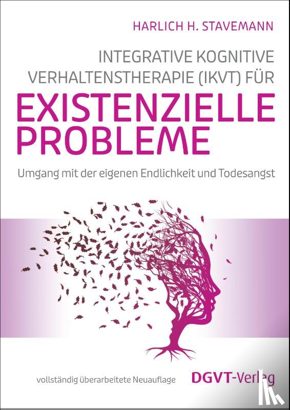 Stavemann, Harlich H. - Integrative Kognitive Verhaltenstherapie (IKVT) für existenzielle Probleme