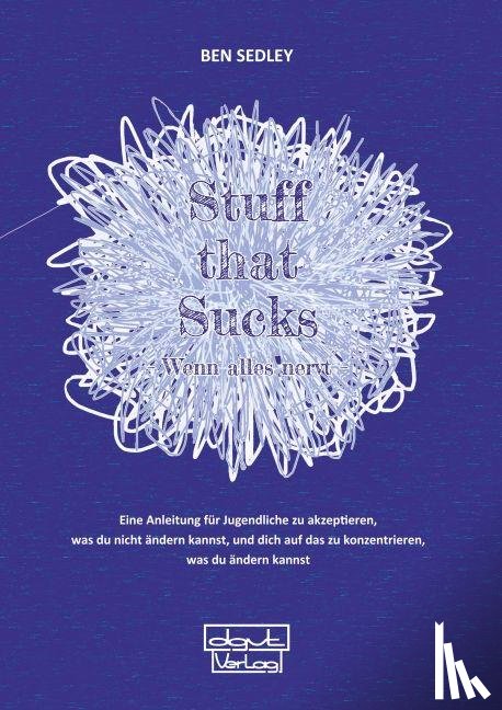 Sedley, Ben - Stuff that Sucks - Wenn alles nervt