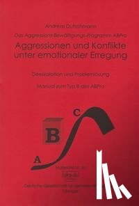 Dutschmann, Andreas - Aggressionen und Konflikte unter emotionaler Erregung