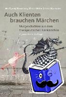 Neumann, Wolfgang, Meier, Ulrich, Baumann, Udo - Auch Klienten brauchen Märchen