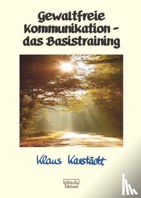 Karstädt, Klaus - Gewaltfreie Kommunikation - das Basistraining