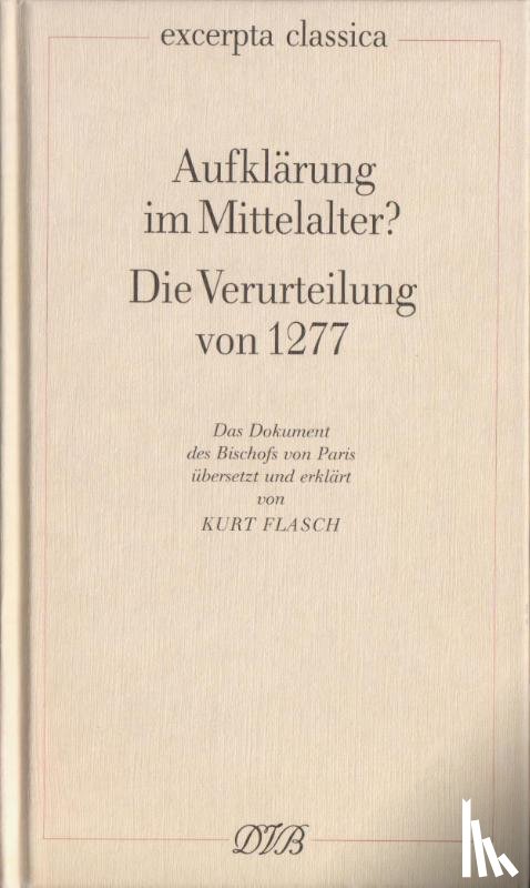 Flasch, Kurt - Aufklärung im Mittelalter? Die Verurteilung von 1277