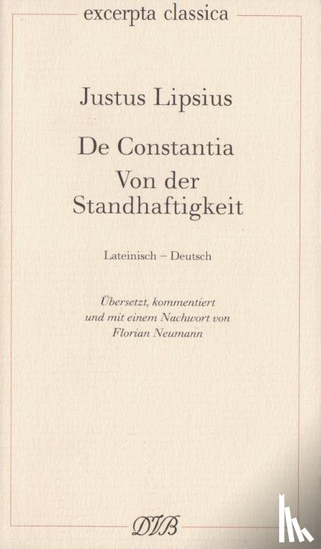Lipsius, Justus - Lipsius, J: De Constantia. Von der Standhaftigkeit