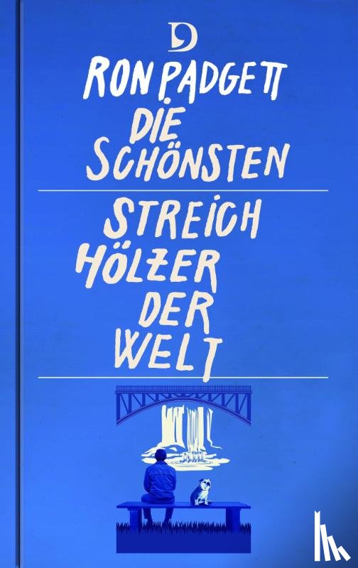 Padgett, Ron - Die schönsten Streichhölzer der Welt