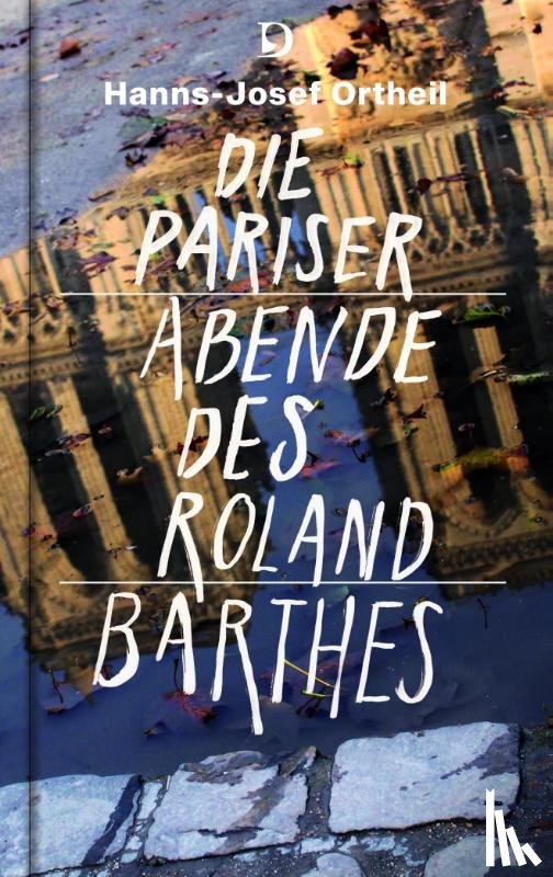 Ortheil, Hanns-Josef, Barthes, Roland - Die Pariser Abende des Roland Barthes