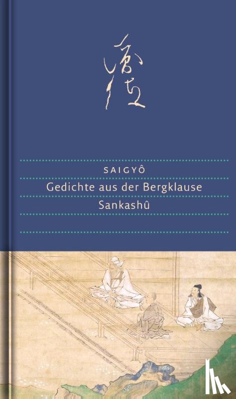 Saigyô - Gedichte aus der Bergklause