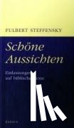 Steffensky, Fulbert - Schöne Aussichten