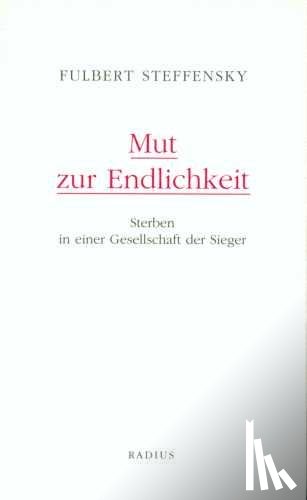 Steffensky, Fulbert - Mut zur Endlichkeit