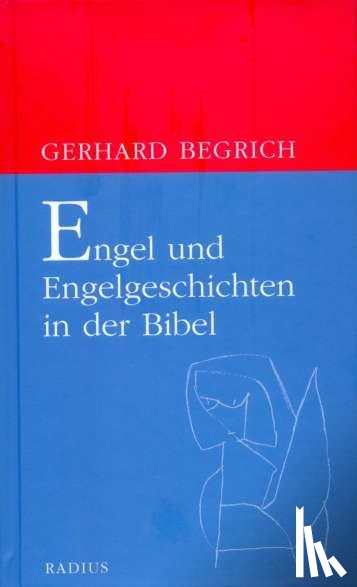 Begrich, Gerhard - Engel und Engelgeschichten in der Bibel