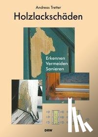 Tretter, Andreas - Holzlackschäden
