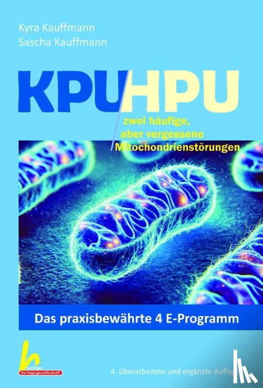 Kauffmann, Kyra, Kauffmann, Sascha - KPU/HPU häufig aber verkannte Mitochondrienstörungen