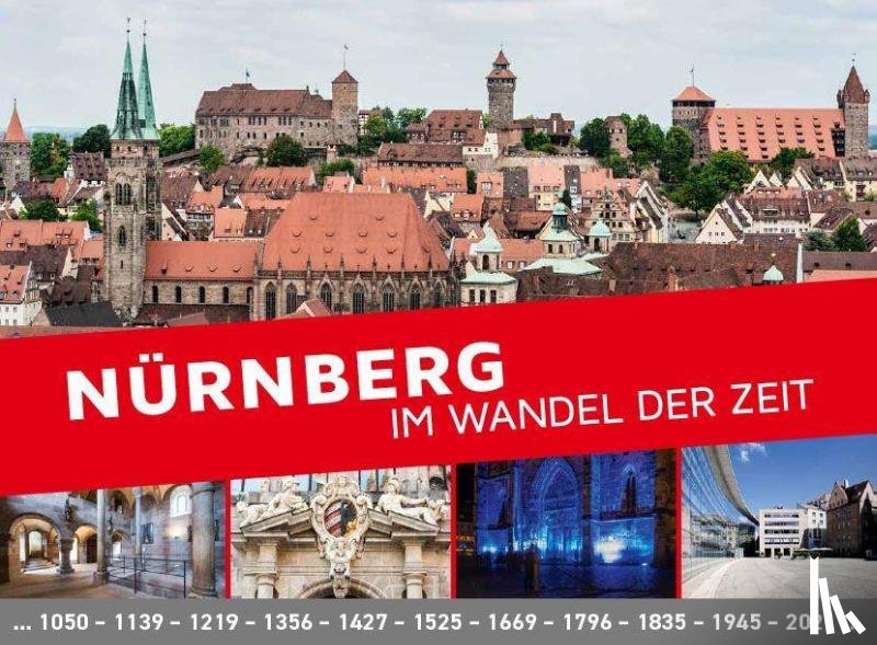 Bach-Damaskinos, Ruth, Beyerstedt, Horst-Dieter, Diefenbacher, Michael, Tjiang, Thomas - Nürnberg im Wandel der Zeit