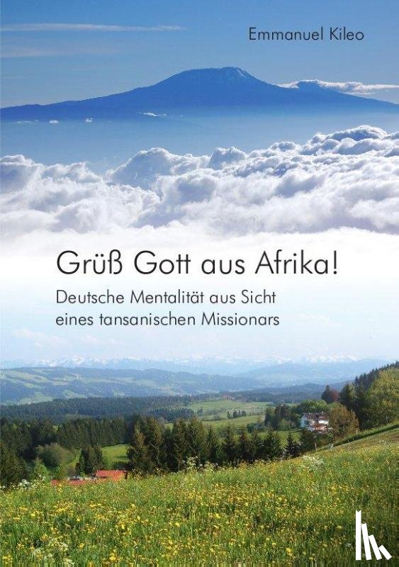 Kileo, Emmanuel - Grüß Gott aus Afrika!