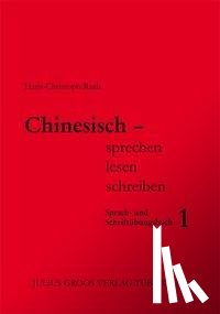 Raab, Hans-Christoph - Chinesisch sprechen lesen schreiben 1