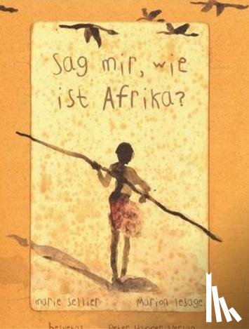 Sellier, Marie - Sag mir, wie ist Afrika?