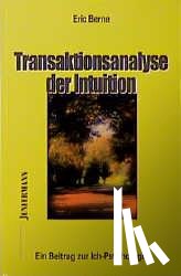 Berne, Eric - Transaktionsanalyse der Intuition