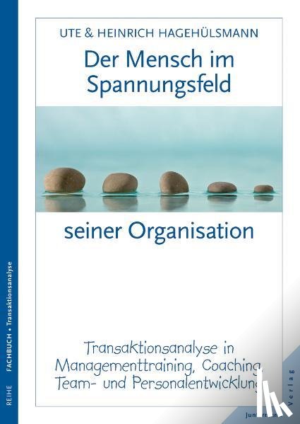 Hagehülsmann, Ute, Hagehülsmann, Heinrich - Der Mensch im Spannungsfeld seiner Organisation