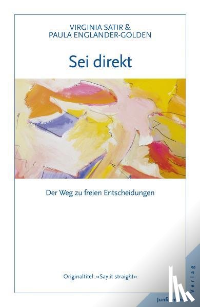 Satir, Virginia, Englander-Golden, Paula - Sei direkt