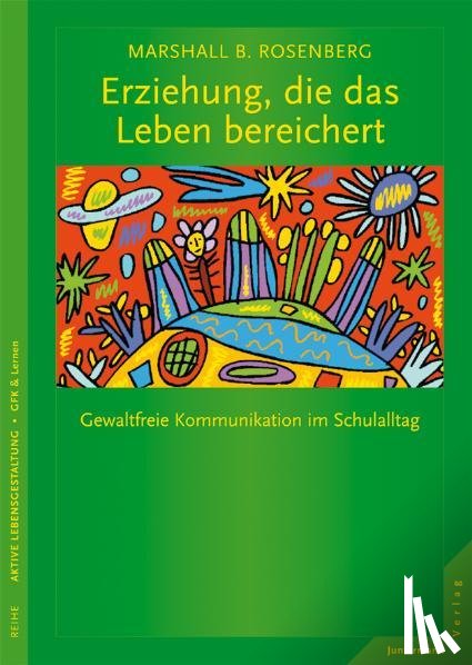 Rosenberg, Marshall B. - Erziehung, die das Leben bereichert