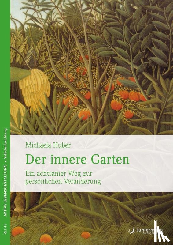 Huber, Michaela - Der innere Garten