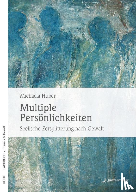 Huber, Michaela - Multiple Persönlichkeiten