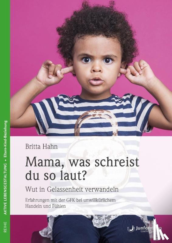 Hahn, Britta - Mama, was schreist du so laut?