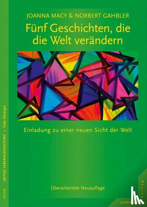 Macy, Joanna, Gahbler, Norbert - Fünf Geschichten, die die Welt verändern