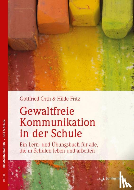 Orth, Gottfried, Fritz, Hilde - Gewaltfreie Kommunikation in der Schule