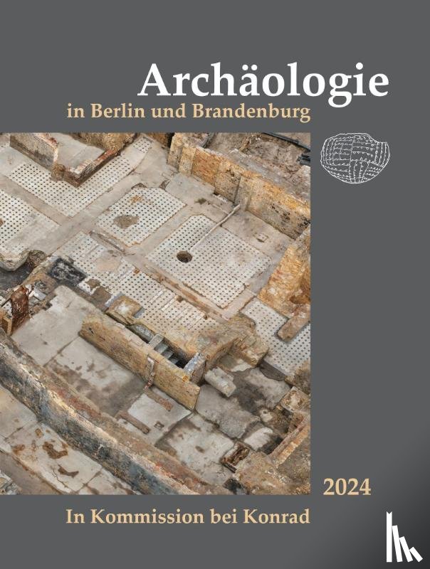  - Archäologie in Berlin und Brandenburg 2024