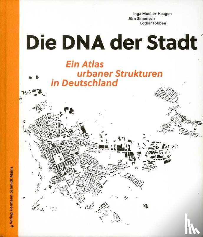 Mueller-Haagen, Inga, Simonsen, Jörn, Többen, Lothar - Die DNA der Stadt.