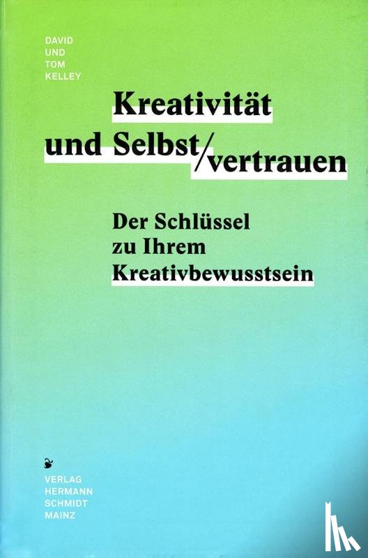 Kelley, David, Kelley, Tom - Kreativität & Selbstvertrauen