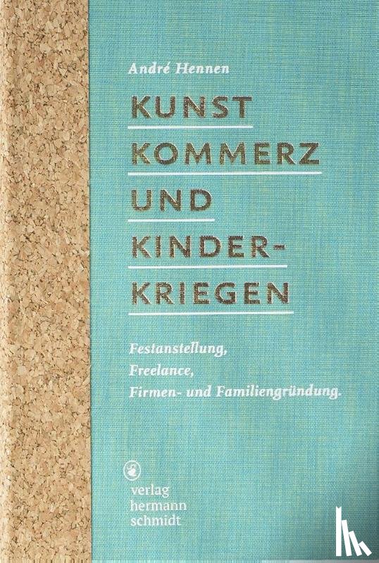 Hennen, André - Kunst, Kommerz und Kinderkriegen