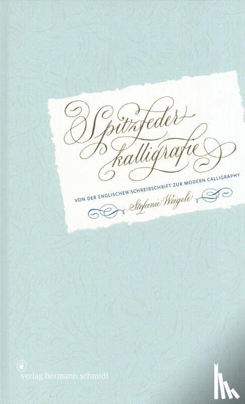 Weigele, Stefanie - Spitzfederkalligrafie