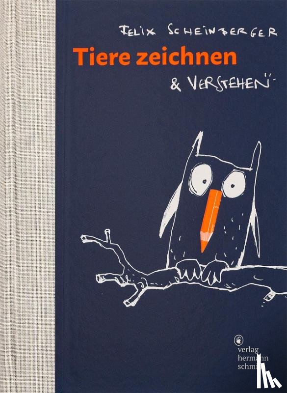 Scheinberger, Felix - Tiere zeichnen und verstehen