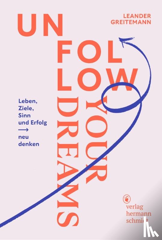 Greitemann, Leander - Unfollow Your Dreams