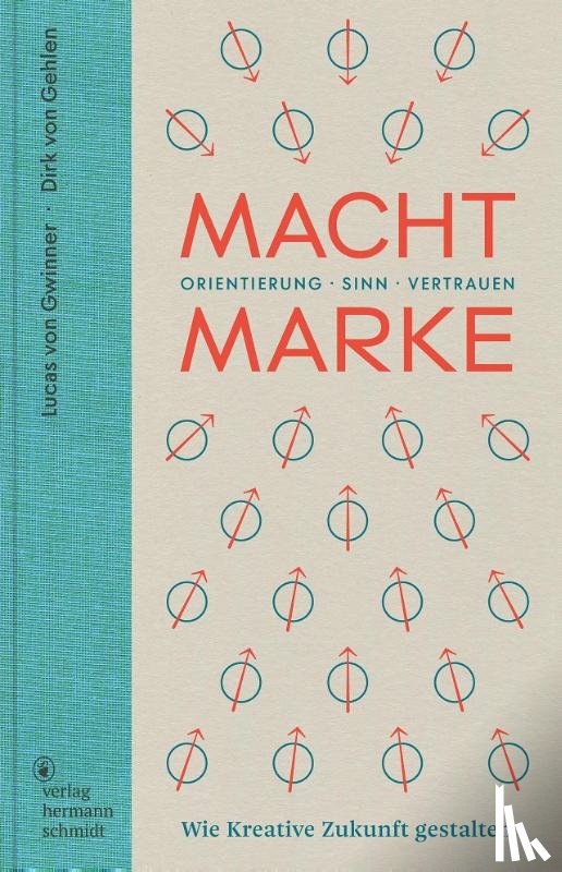 Gwinner, Lucas von, Gehlen, Dirk von - Macht Marke