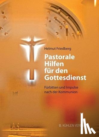 Friedberg, Helmut - Pastorale Hilfen für den Gottesdienst