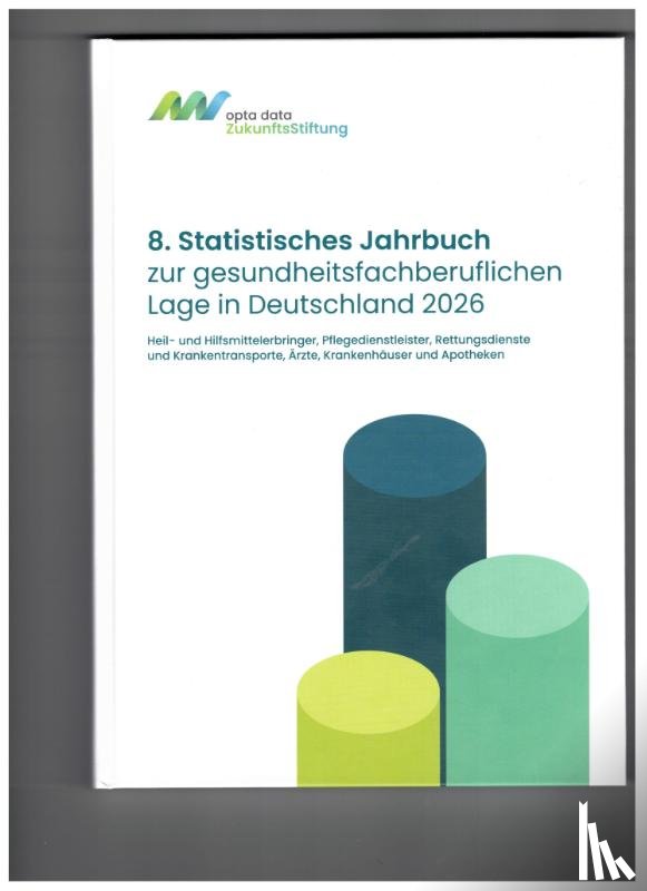 opta data Zukunftsstiftung - 8. Statistisches Jahrbuch zur gesundheitsfachberuflichen Lage in Deutschland 2026