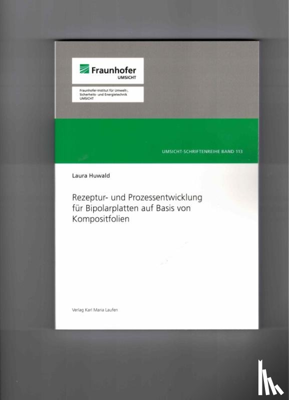 Huwald, Laura - Rezeptur- und Prozessentwicklung für Bipolarplatten auf Basis von Kompositfolien