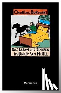 Bukowski, Charles - Das Leben und Sterben im Uncle Sam Hotel